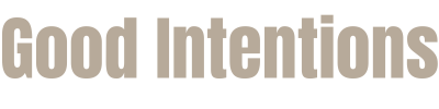 Good Intentions